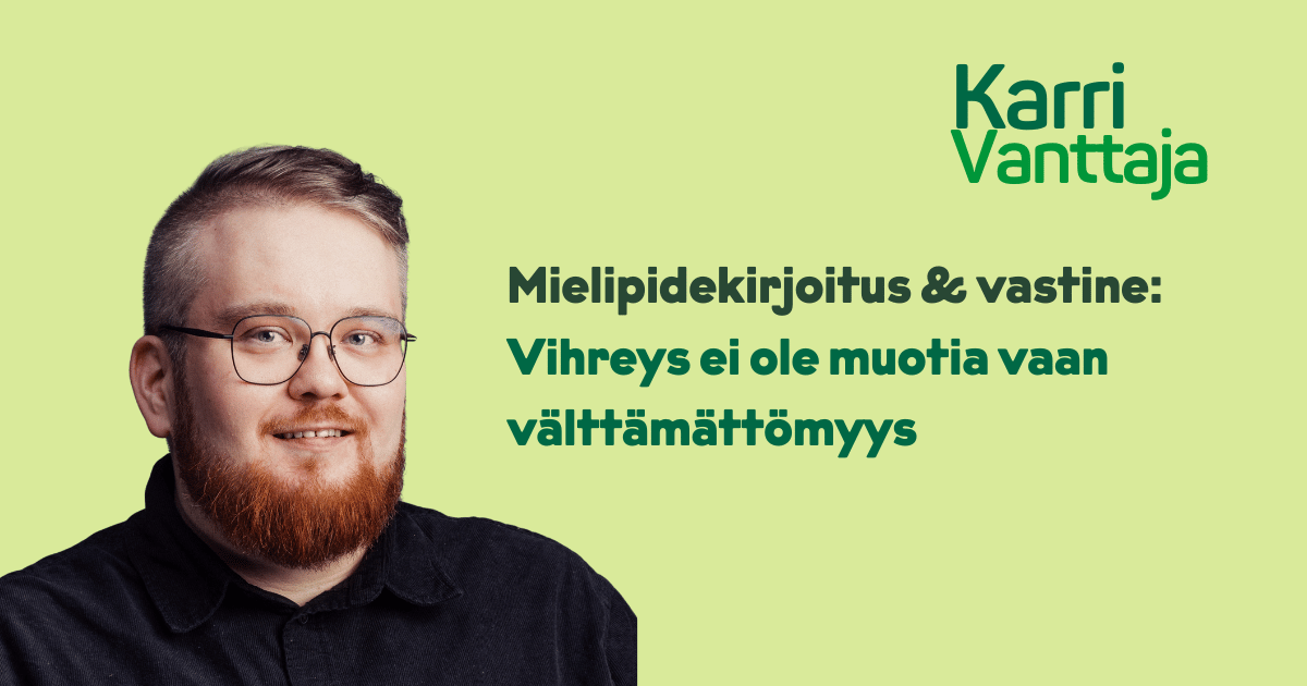 Vihreys ei ole muotia vaan välttämättömyys