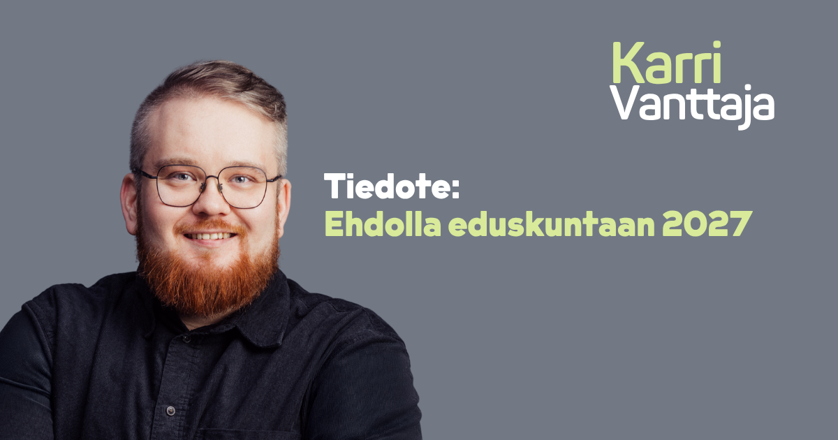 Karri Vanttaja eduskuntavaaliehdokkaaksi Hämeen Vihreistä