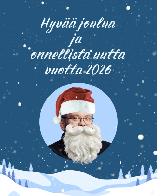 Hyvää joulua ja onnellista uutta vuotta 2026!

Kiitos kaikille kohtaamisista ja yhteisistä hetkistä tämän vuoden aikana. 

Nyt on aika hengähtää arjen kiireistä ja viettää joulu ja vuodenvaihde läheisten kanssa. 

Alkuvuodesta taas uusien haasteiden pariin!