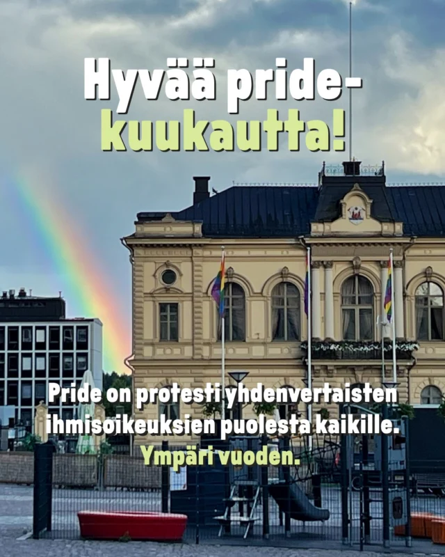 Hyvää Pride-kuukautta! 🌈

Pride on protesti syrjintää vastaan ja yhdenvertaisten ihmisoikeuksien puolesta. Työ yhdenvertaisen ja turvallisen yhteiskunnan rakentamiseksi jatkuu edelleen.

Pride merkitsee ennen kaikkea sitä, että jokaisella on oikeus voida elää omana itsenään, tulla kohdatuksi arvokkaasti ja osallistua yhteiskuntaan yhdenvertaisena muiden kanssa.

#pride #pride2026 #Ihmisoikeudet #yhdenvertaisuus